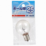 オーム電機 LB-G4725-C 04-9839 ミニボール球 G40 E17/25W クリア（ご注文単位1袋）【直送品】